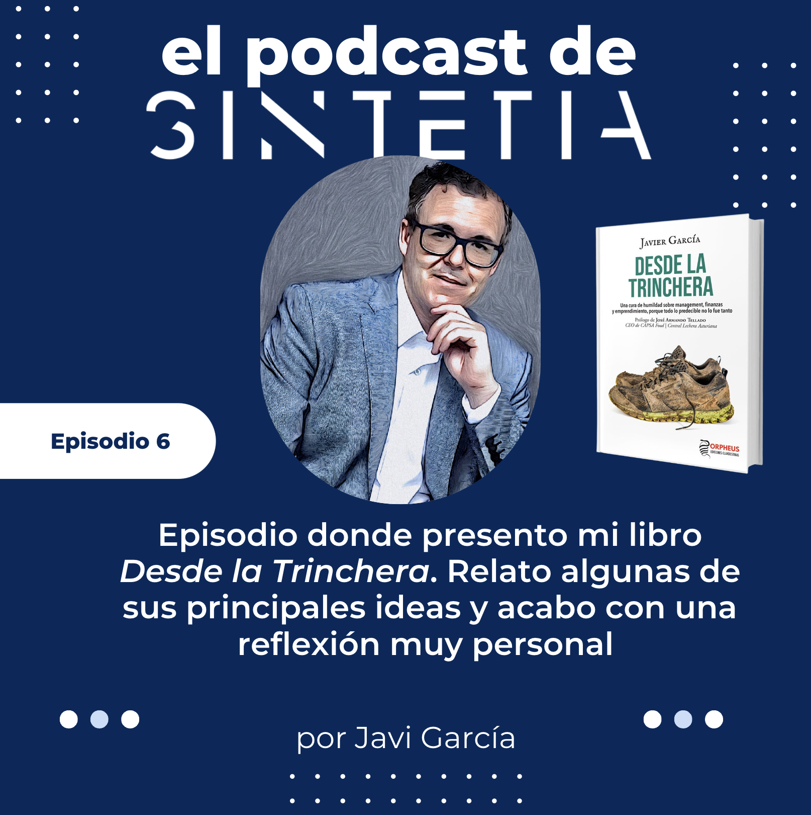 6 | Javier García. Desde La Trinchera. Conoce las tripas del libro.