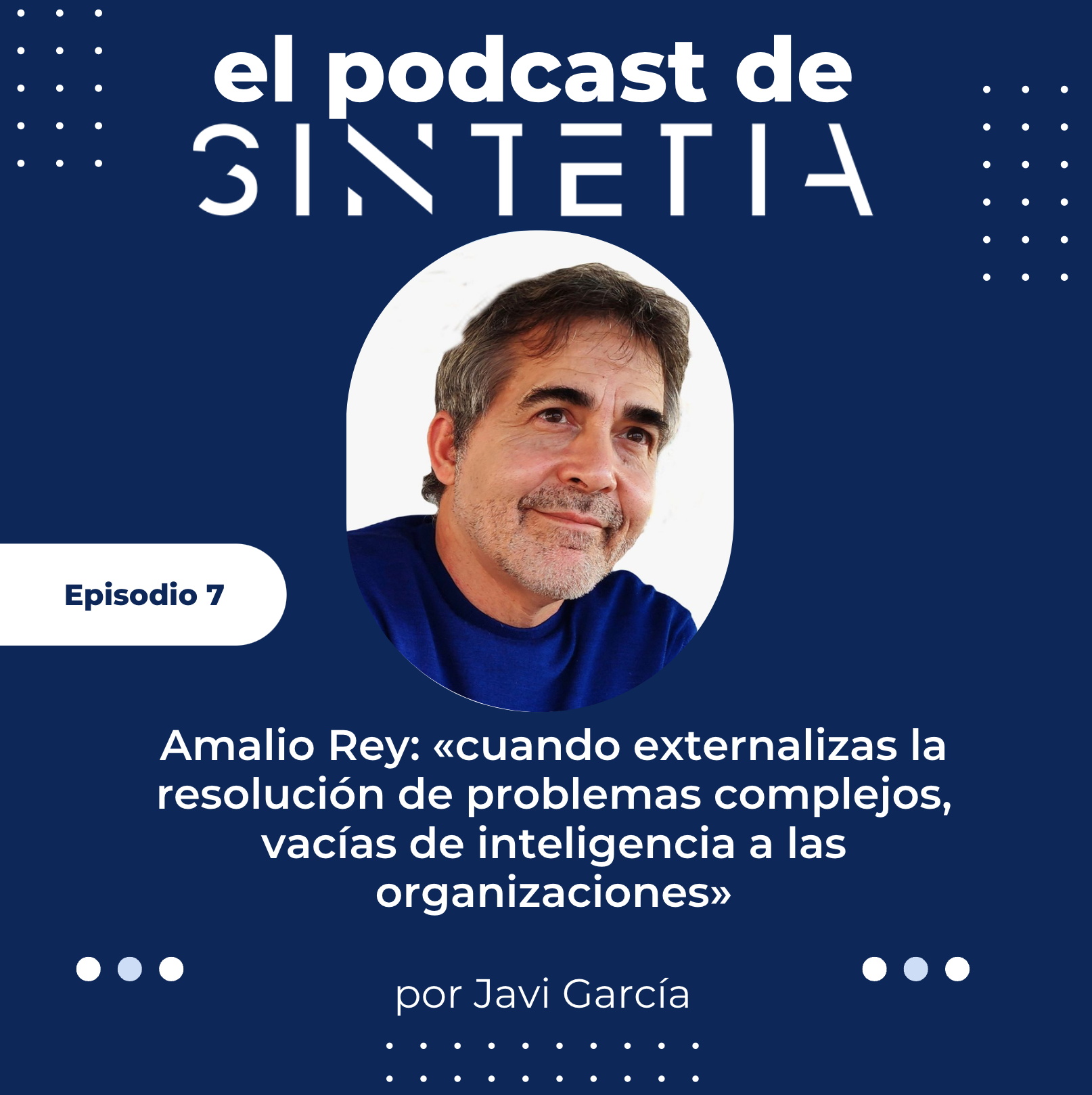 7 | Amalio Rey. El poder de la inteligencia colectiva